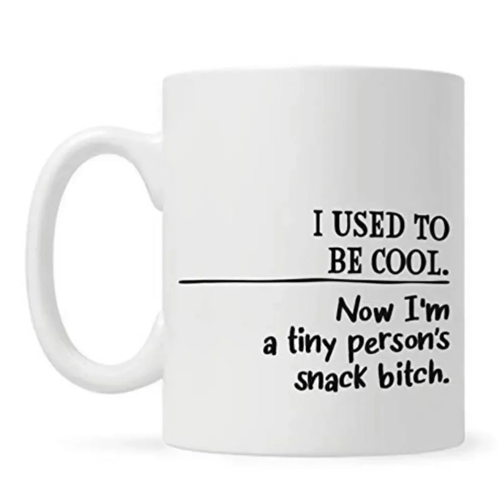 I Used To Be Cool Now I'm A Tiny Person's Snack B**ch Coffee Mug Mom Gift 15oz